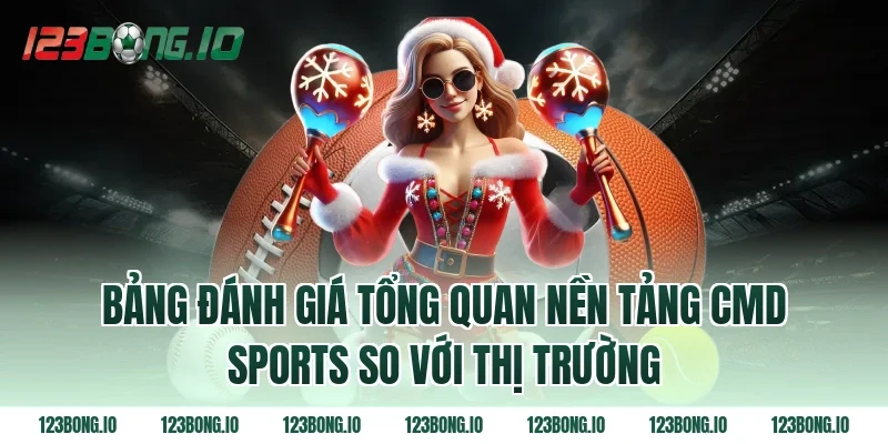 Bảng Đánh Giá Tổng Quan Nền Tảng CMD Sports So Với Thị Trường