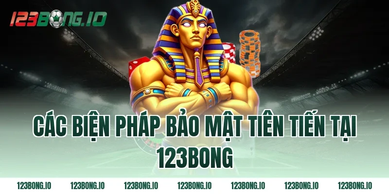Các biện pháp bảo mật tiên tiến tại 123bong