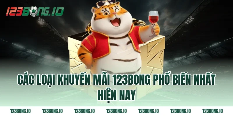 Các loại khuyến mãi 123bong phổ biến nhất hiện nay