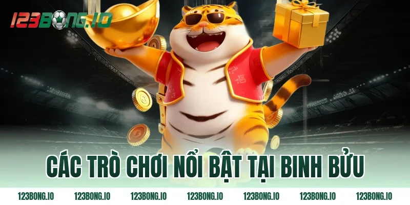 Các trò chơi nổi bật tại binh bửu