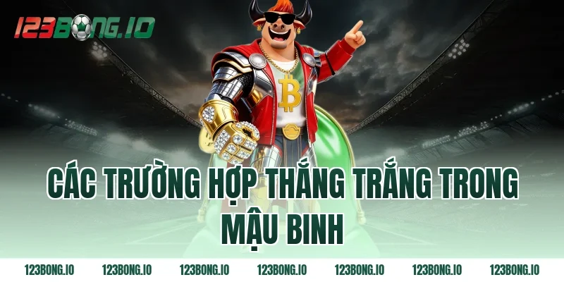 Các trường hợp thắng trắng trong mậu binh