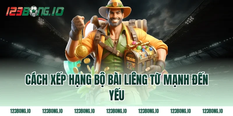 Cách xếp hạng bộ bài liêng từ mạnh đến yếu