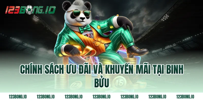 Chính sách ưu đãi và khuyến mãi tại binh bửu
