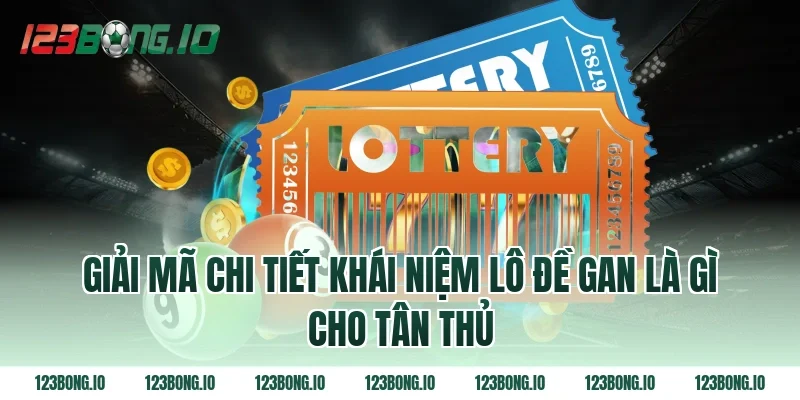 Giải mã chi tiết khái niệm Lô đề gan là gì cho tân thủ