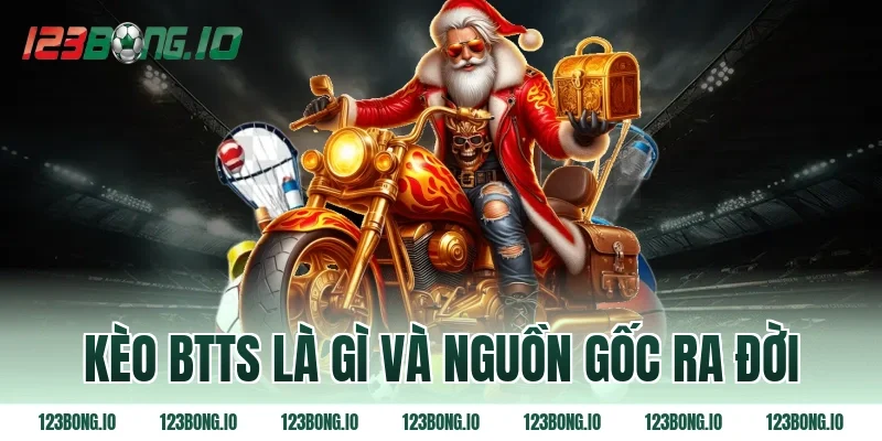 Kèo BTTS là gì và nguồn gốc ra đời