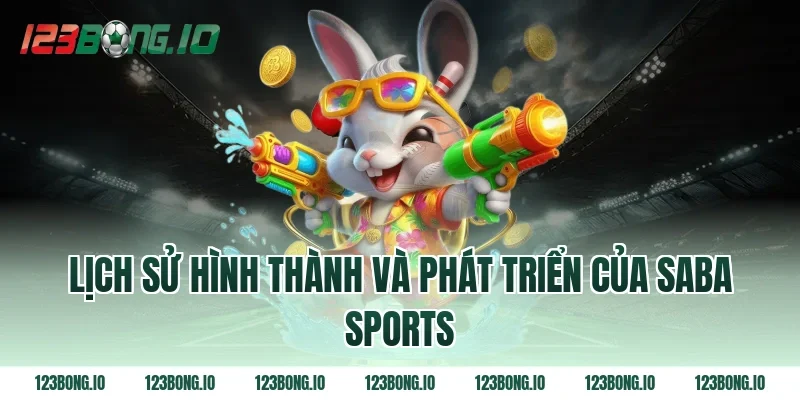 Lịch sử hình thành và phát triển của Saba sports