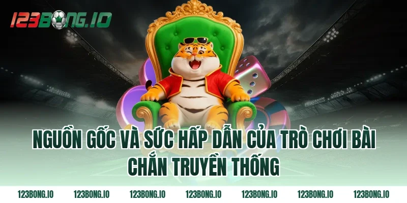 Nguồn Gốc Và Sức Hấp Dẫn Của Trò Chơi Bài Chắn Truyền Thống