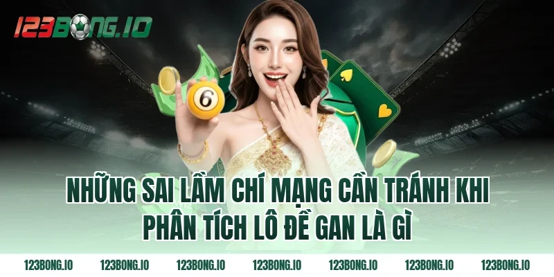 Những sai lầm chí mạng cần tránh khi phân tích Lô đề gan là gì