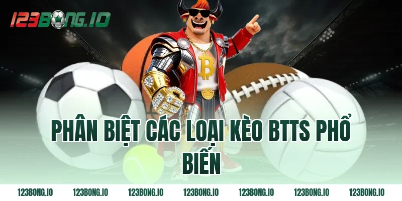 Phân biệt các loại kèo BTTS phổ biến
