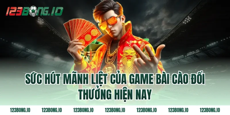 Sức Hút Mãnh Liệt Của Game Bài Cào Đổi Thưởng Hiện Nay