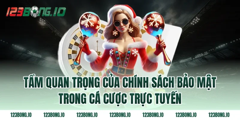 Tầm quan trọng của chính sách bảo mật trong cá cược trực tuyến