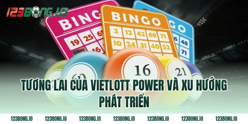 Tương lai của vietlott power và xu hướng phát triển