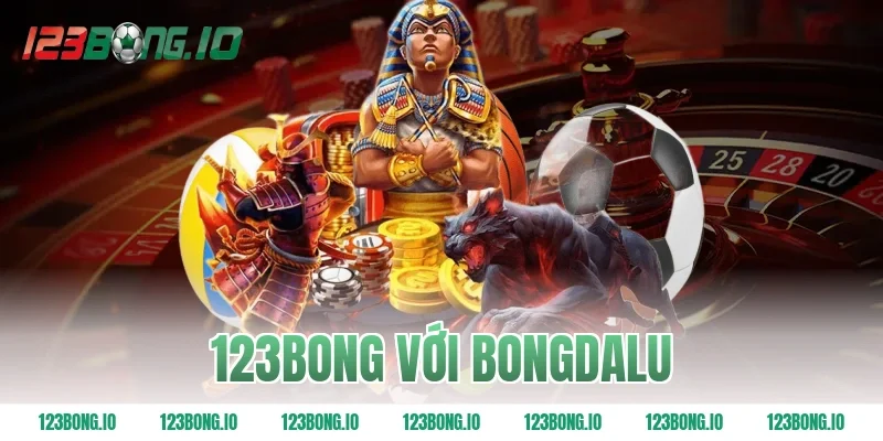 123bong với bongdalu