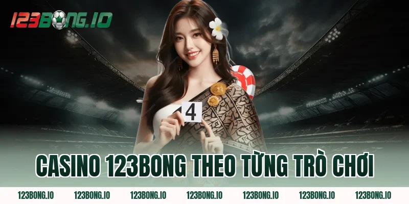 Casino 123Bong theo từng trò chơi
