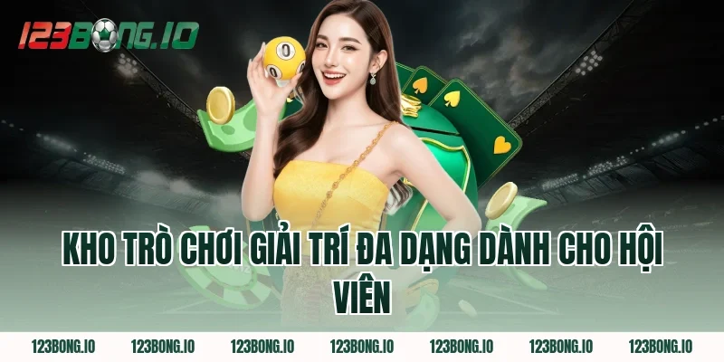 Kho Trò Chơi Giải Trí Đa Dạng Dành Cho Hội Viên